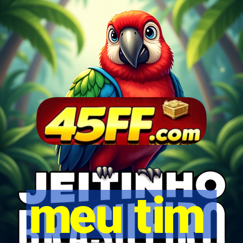 meu tim